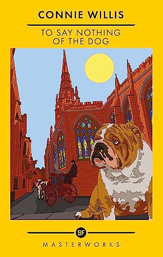 To Say Nothing of the Dog (S.F. MASTERWORKS) von Gollancz