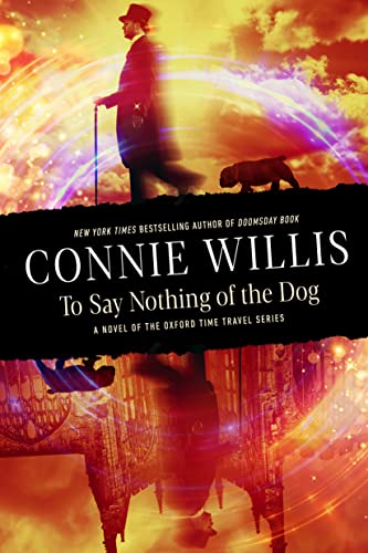 To Say Nothing of the Dog: A novel of the Oxford Time Travel series von Random House Worlds