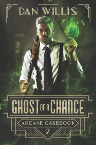 Ghost of a Chance (Arcane Casebook, Band 2) von Independently Published