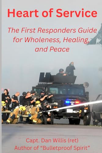 Heart of Service: The First Responders Guide for Wholeness, Healing, and Peace von Independently published