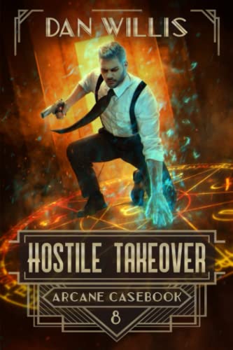 Hostile Takeover (Arcane Casebook, Band 8) von Independently published