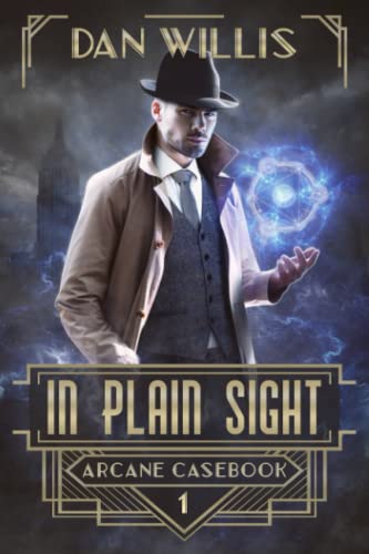 In Plain Sight (Arcane Casebook, Band 1)