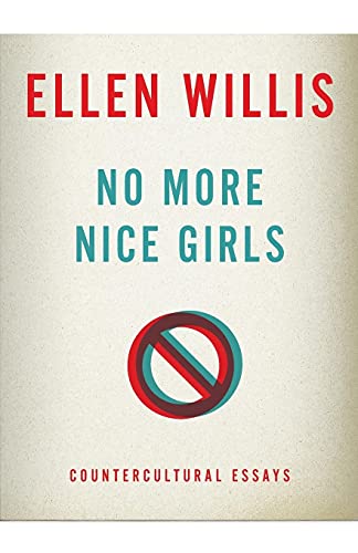 No More Nice Girls: Countercultural Essays