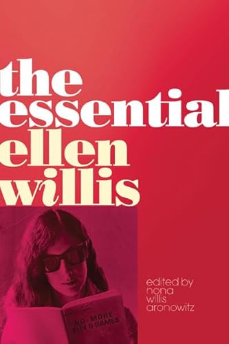 The Essential Ellen Willis von University of Minnesota Press