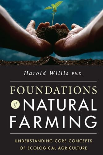 Foundations of Natural Farming: Understanding Core Concepts of Ecological Agriculture von Brand: Acres USA