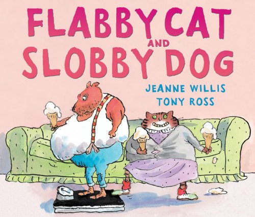 Flabby Cat and Slobby Dog Flabby Cat and Slobby Dog