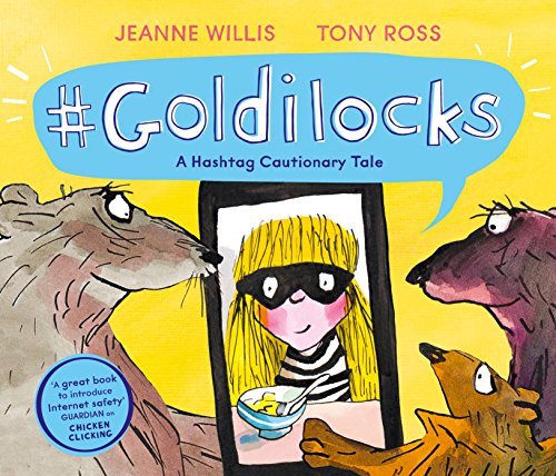 Goldilocks (A Hashtag Cautionary Tale): 1 (Online Safety Picture Books)