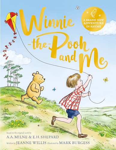 Winnie-the-Pooh and Me: A Winnie-the-Pooh adventure in rhyme, featuring A.A Milne's and E.H Shepard's beloved characters von MACMILLAN