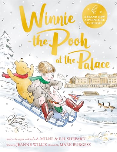 Winnie-the-Pooh at the Palace: A brand new Winnie-the-Pooh adventure in rhyme, featuring A.A Milne's and E.H Shepard's classic characters von Macmillan Children's Books