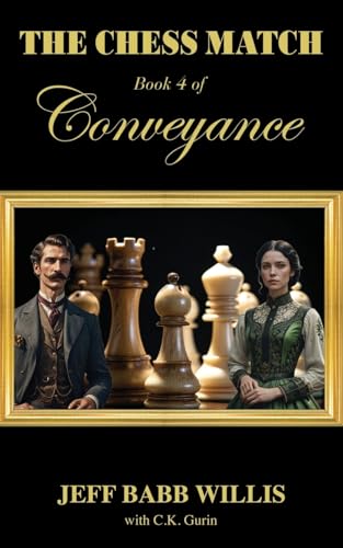 The Chess Match: Book Four of Conveyance von Booklocker.com, Inc.