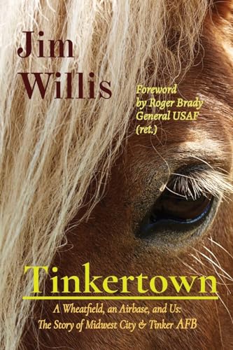 Tinkertown: A Wheatfield, an Airbase, and Us: The Story of Midwest City and Tinker AFB: A Wheatfield, an Airbase, and Us: The Story of Midwest City & Tinker AFB von ArtStrings, LLC