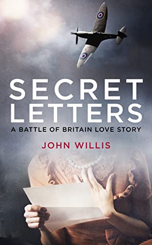 Secret Letters: A Battle of Britain Love Story von Bloomsbury