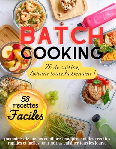Batch-cooking: 2h de cuisine, sereine toute la semaine ! von Independently published