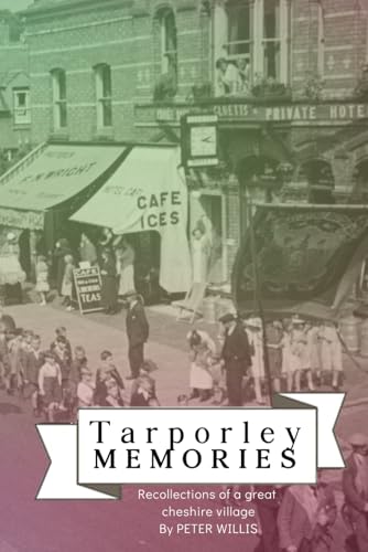 Tarporley Memories: Recollections of a Cheshire Village von Independently published