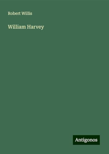 William Harvey von Antigonos Verlag