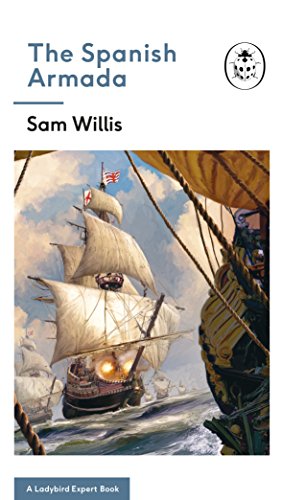 The Spanish Armada: A Ladybird Expert Book: Volume 30 (The Ladybird Expert Series, 30, Band 30)