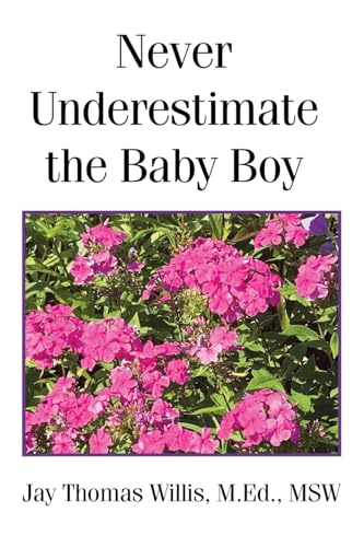 Never Underestimate the Baby Boy von Xlibris US
