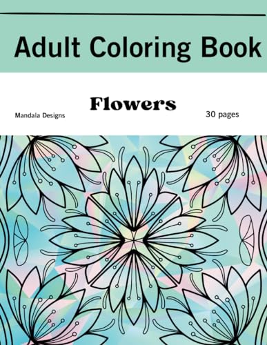 Adult Coloring Book: Flowers von Independently published