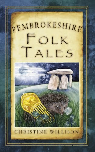 Pembrokeshire Folk Tales (Folk Tales (Folk Tales: United Kingdom) von History Press Ltd