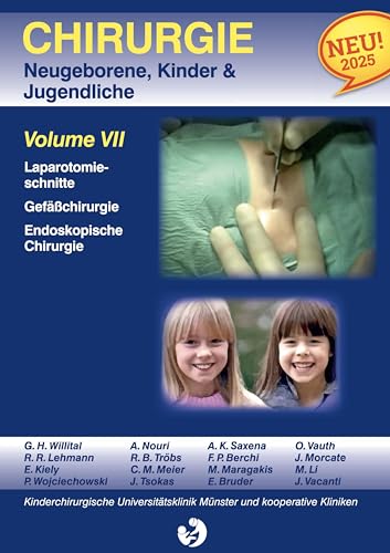 Chirurgie im Kindesalter Chirurgie bei Neugeborenen, Säuglingen, Jugendlichen und Kindern: Volume VII von BoD – Books on Demand