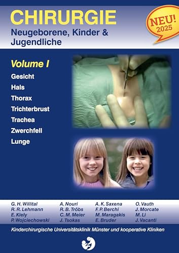 Chirurgie im Kindesalter Chirurgie bei Neugeborenen, Säuglingen, Jugendlichen und Kindern: Volumen I Gesicht Hals Thoraxfehlbildung Trachea Lunge Zwerchfell (VOl 1-11) von BoD – Books on Demand
