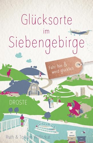 Glücksorte im Siebengebirge: Fahr hin & werd glücklich