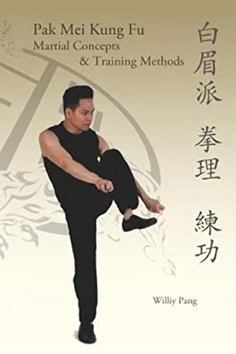 Pak Mei Kung Fu: Martial Concepts & Training Methods von Tnp Multimedia, LLC