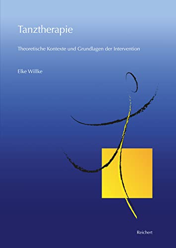 Tanztherapie: Theoretische Kontexte und Grundlagen der Intervention (zeitpunkt musik) von Reichert Verlag