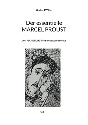 Der essentielle Marcel Proust: Die 'Recherche' in einem lesbaren Modus