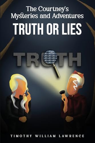 The Courtney's Mysteries and Adventures: Truth or Lies