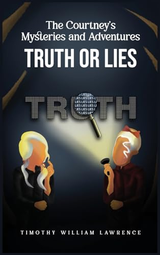 The Courtney's Mysteries and Adventures: Truth or Lies