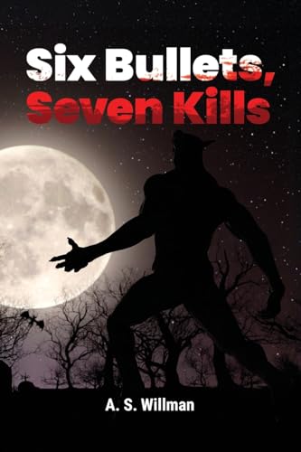 Six Bullets, Seven Kills von Palmetto Publishing