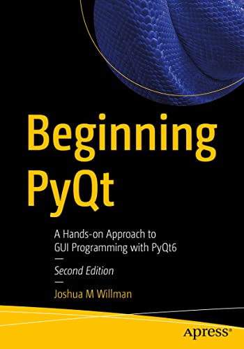 Beginning PyQt: A Hands-on Approach to GUI Programming with PyQt6