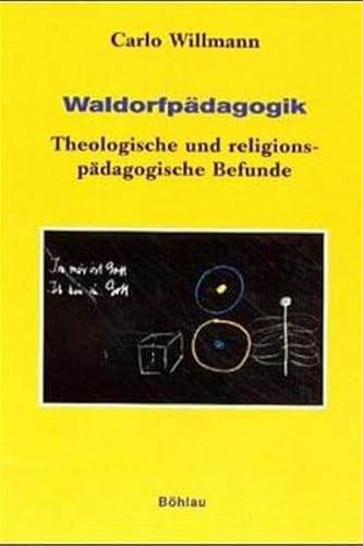 Waldorfpädagogik: Theologische und religionspädagogische Befunde (Kölner Veröffentlichungen zur Religionsgeschichte) von Böhlau Verlag Köln