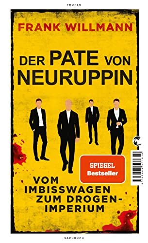 Der Pate von Neuruppin: Vom Imbisswagen zum Drogenimperium | »Früher Dealer, heute Dichter« BILD.de von Tropen