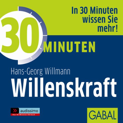 30 Minuten Willenskraft: Ungekürzte Lesung