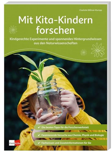 Mit Kita-Kindern forschen: Kindgerechte Experimente und spannendes Hintergrundwissen aus den Naturwissenschaften (Praxisratgeber Kita) von Klett Kita GmbH