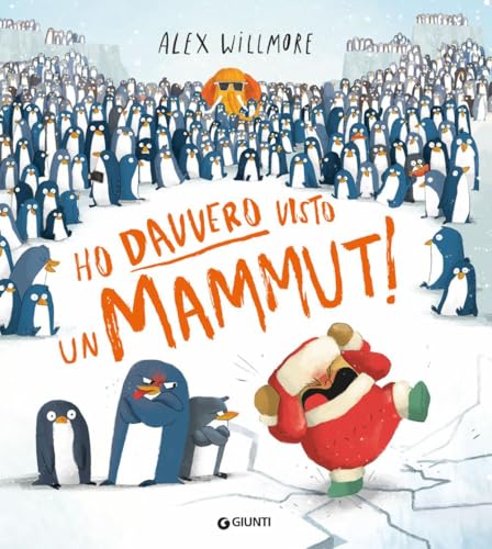 Ho davvero visto un mammut! Ediz. a colori (Albi illustrati) von Giunti Editore