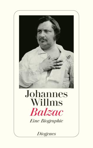 Balzac: Eine Biographie Balzac: Eine Biographie
