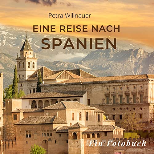 Eine Reise nach Spanien: Ein Fotobuch von 27 Amigos
