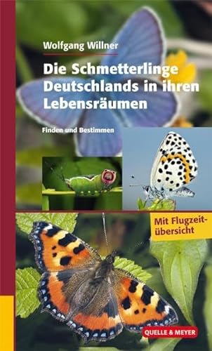 Die Schmetterlinge Deutschlands in ihren Lebensräumen: Finden und Bestimmen