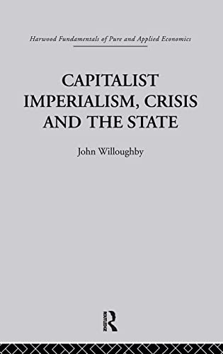 Capitalist Imperialism, Crisis and the State von Taylor & Francis