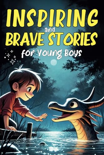 Inspiring and Brave Stories for Young Kids: Empowering Stories on Confidence, Camaraderie, and Bravery for Young Minds von Primedia eLaunch LLC