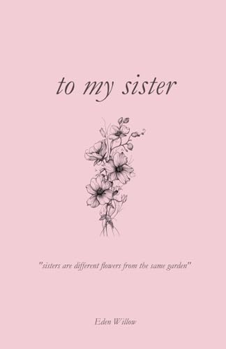 to my sister | 100 Days of Appreciation | the relationship book | book of love (100 days of appreciation | what i love about you book)