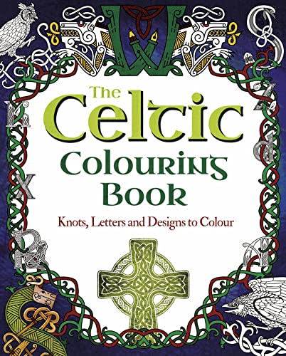 The Celtic Colouring Book: Knots, Letters and Designs to Colour (Arcturus Creative Colouring)