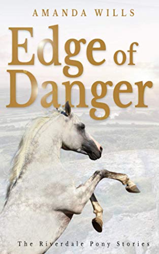 Edge of Danger (The Riverdale Pony Stories, Band 10)