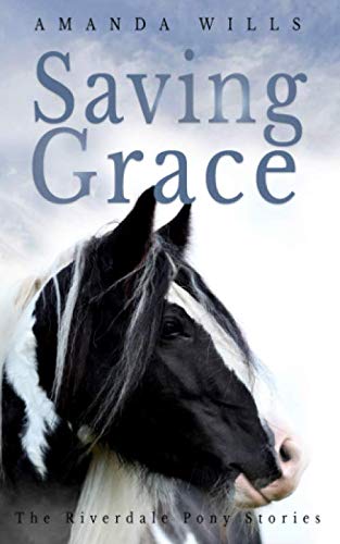 Saving Grace (The Riverdale Pony Stories)
