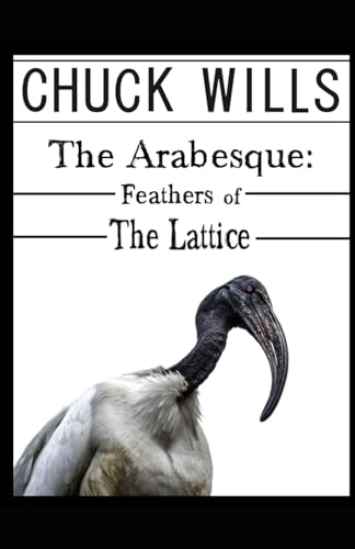 The Arabesque: Feathers of The Lattice von Independently published