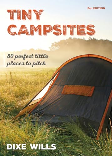 Tiny Campsites: 80 Perfect Little Places to Pitch: 80 Small but Perfect Places to Pitch von AA Publishing