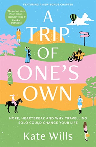 A Trip of One's Own: Hope, heartbreak and why travelling solo could change your life von BLINK Publishing